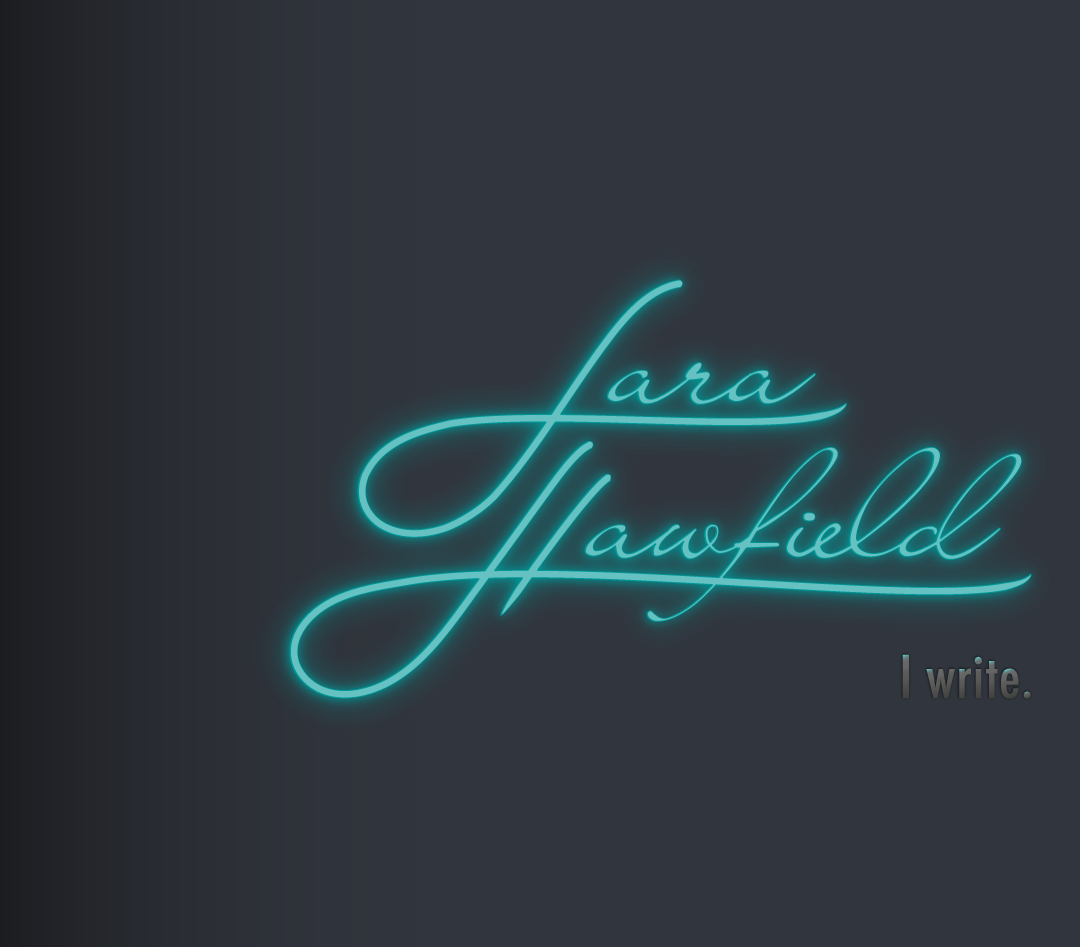 Lara Hawfield. I Write.